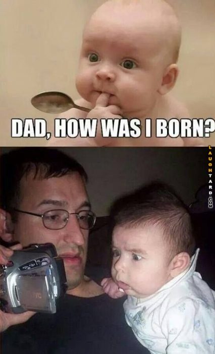 How was I born?